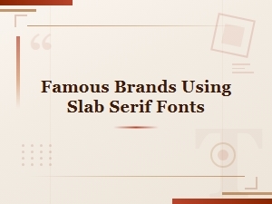 Famous Brands Using Slab Serif Fonts for Strong Visual Identity